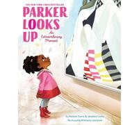 Parker Curry Jessica Curry Parker Looks Up (Copertina rigida) Parker Curry Book