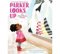 Parker Curry Jessica Curry Parker Looks Up (Copertina rigida) Parker Curry Book