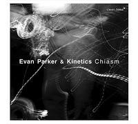 Parker Evan & Kinetics - Chiasm