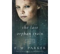 Parker, F.M. The Last Orphan Train Book NUOVO