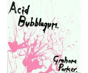 Parker,Graham - Acid Bubblegum