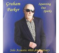 Parker, Graham - Squeezing Out Sparks