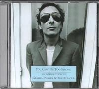 Parker, Graham - You Can't Be Too Strong-Introduction To Graham Par