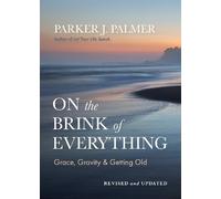 Parker J. Palme On the Brink of Everything, Revised and Updat (Copertina rigida)