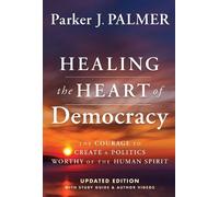 Parker J. Palmer Healing the Heart of Democracy (Copertina rigida)