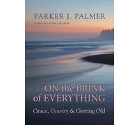 Parker J. Palmer On the Brink of Everything (Copertina rigida)