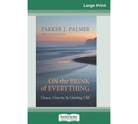 Parker J Palmer On the Brink of Everything (Tascabile)