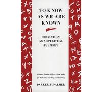 Parker J Palmer To Know As We Are Known (Tascabile)