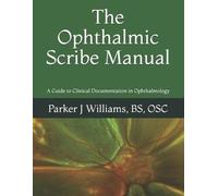 Parker J Williams The Ophthalmic Scribe Manual (Tascabile)