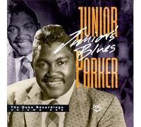 Parker, Junior - Junior's Blues: Duke-Peacock Recordings