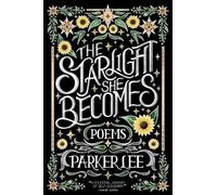 Parker Lee The Starlight She Becomes (Tascabile)