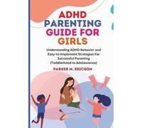 Parker M Ericson ADHD Parenting Guide for Girls (Tascabile)