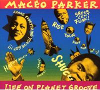 Parker Maceo - Life On Planet Groove