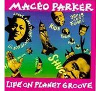 Parker, Maceo - Life on Planet Groove