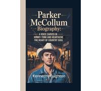 PARKER McCOLLUM BIOGRAPHY: A Voice Carved in Honky-Tonk and Heartache - The Heart of Country Soul.
