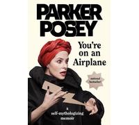 Parker Posey You're on an Airplane (Copertina rigida)