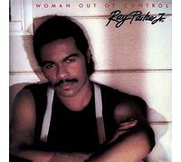 Parker Ray Jr. - Woman Out Of Control (Bonus Tracks Edition)