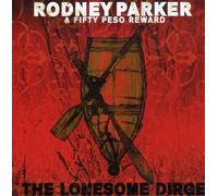 Parker, Rodney & 50 Peso Reward - Lonesome Dirge