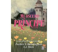 Parker S. Huntington L. J. Shen Mi oscuro príncipe (Tascabile)
