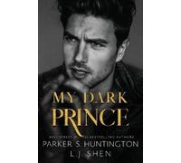 Parker S. Huntington L.J. Shen Parker S Huntington L My Dark Prince (Tascabile)