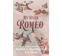 Parker S Huntington L J Shen My Dark Romeo (Tascabile)