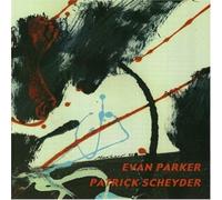 Parker/Scheyder - Evan Parker & Patrick Scheyder