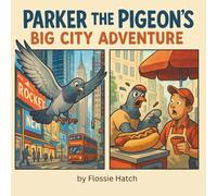 Parker the Pigeon's Big City Adventure