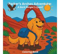 Parker's Arches Adventure: A Bark Ranger's Quest