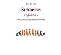 Parkin-Son. Il figlio di Parky. Ovvero, convivere con questo parente "scomodo"