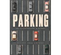 Parking: An Illustrated History