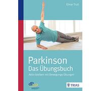 Parkinson - das Übungsbuch: Aktiv bleiben mit Bewegungs-Übungen