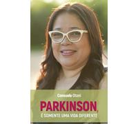 PARKINSON, É SOMENTE UMA VIDA DIFERENTE