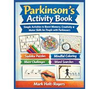 Parkinson’s Activity Book: Simple Activities to Boost Memory, Creativity & Motor Skills for People with Parkinson's
