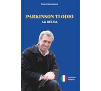 Parkinson ti Odio: La Bestia