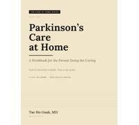 Parkinson's Care at Home: A Workbook for the Person Doing the Caring
