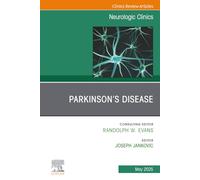 Parkinson's Disease, An Issue of Neurologic Clinics: Volume 43-2