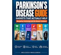 Parkinson's Disease Guide: Gadgets That Actually Help - Navigating Technology and the Newest Solutions: A Caregiver and Patient Guide to Daily Living ... Medicare Coverage and Adaptive DBS: 8