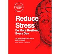 Parkinson's Wellbeing: Reduce Stress and Be More Resilient: 3O Day Self Coaching Programme