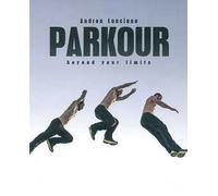 Parkour beyond your limits. Ediz. italiano e inglese