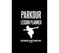 Parkour Coach Lesson Planner: 200 Page Note book