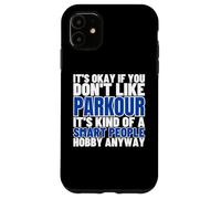 Parkour è per persone intelligenti Parkour divertente Custodia per iPhone 11