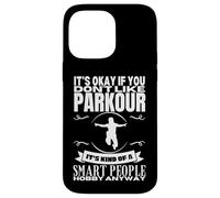 Parkour è per persone intelligenti Parkour divertente Custodia per iPhone 14 Pro Max