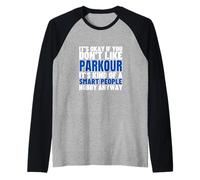 Parkour è per persone intelligenti Parkour divertente Maglia con Maniche Raglan