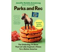 Parks and Rec: The Underdog TV Show That Lit'rally Inspired a Vision for a Better America