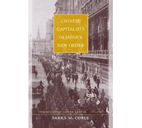 Parks Coble Chinese Capitalists in Japan’s New Order (Copertina rigida)