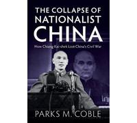 Parks M. Coble The Collapse of Nationalist China (Tascabile)
