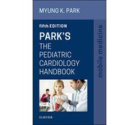 Park's The Pediatric Cardiology Handbook, Mobile Medicine Series, 5th Edition