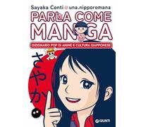 Parla come manga: Dizionario pop di anime e cultura giapponese