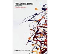 Parla come mangi. Massa e potere