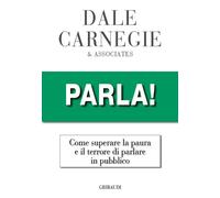 Parla Come superare la paura e il terrore di parlare in pubblico - Carneg...